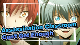 [Assassination Classroom |AMV ]Grade 3 Class E-Can't Get Enough