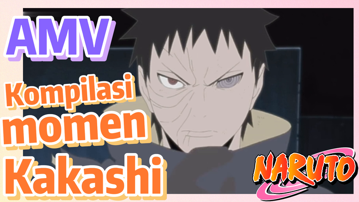 [Naruto] AMV| Kompilasi momen Kakashi