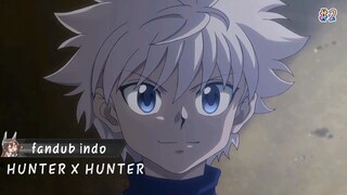 HUNTER X HUNTER [FANDUB INDO] || part 2