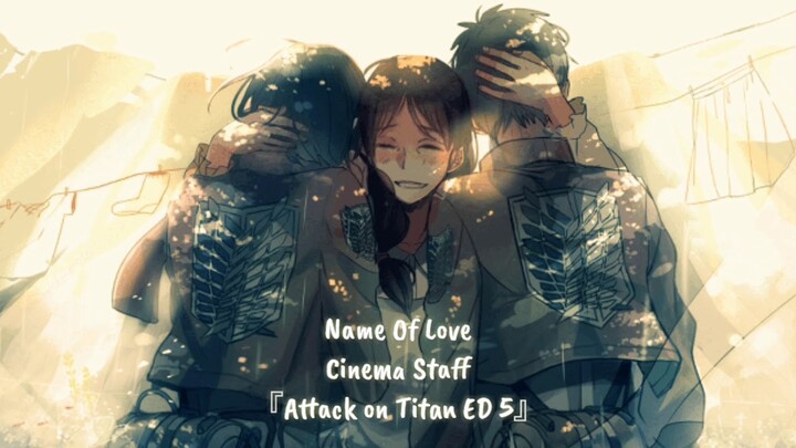 Name of Love - Ending Attack on Titan Season 3 Part 2 Lyrics & Terjemahan Indonesia