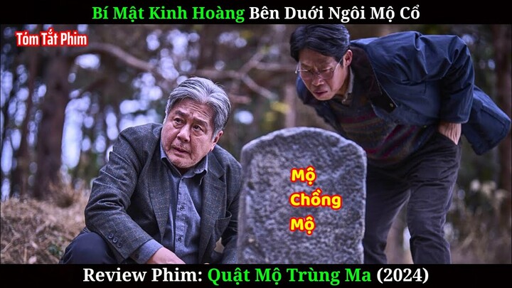 [Review Phim] Quật Mộ Trùng Ma | Bom Tấn Kinh Dị Hàn Quốc 2024