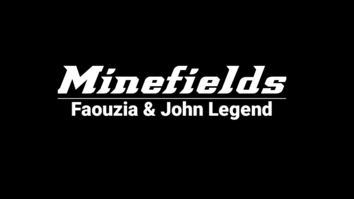 Minefields Lyric - Faouzia & John Legend Lyrics