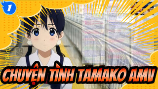 [Chuyện tình Tamako/AMV] Thật may mắn vì gặp được Anh_1