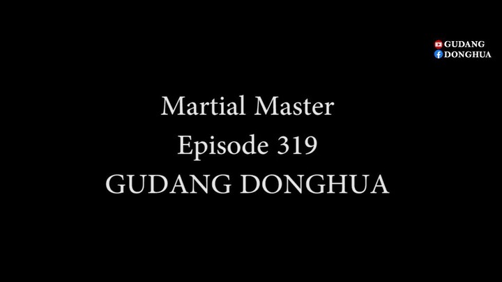 Martial Master Episode 319 Subtitle Indonesia