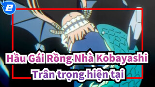 Hầu Gái Rồng Nhà Kobayashi|Vậy chỉ cần trân trọng thời điểm hiện tại cũng là đủ_2