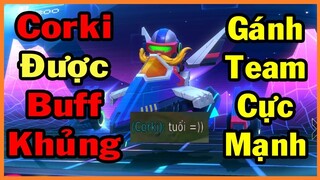 Corki Được '' Buff Cực Khủng '' _ Trận Đấu Gánh Team Vô Cùng Căng Thẳng -Tốc Chiến