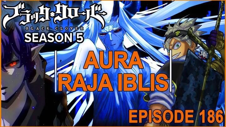 Black Clover: Season 5 - Episode 186  (BAHASA INDONESIA) Lucifero Vs Libe