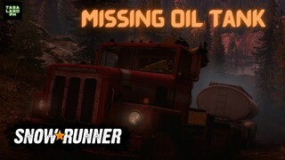 SNOWRUNNER PC GAMEPLAY 2021 - Missing Oil Tank