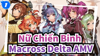 [Nữ Chiến Binh Macross Delta AMV] Chào mừng đến với thế giới của walküre_1