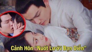 Đỏ Mặt với Cảnh Hôn “Nuốt Lưỡi Bạn Diễn” của Chung Hán Lương với Đàm Tùng Vận