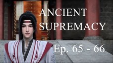 [Yishi Duzun 65-66] ANCIENT SUPREMACY - Ep. 65-66 (Season 2 Ep. 20-21) - Sub Indo