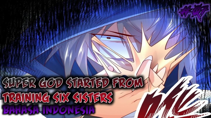 SUPER GOD STARTED FROM TRAINING SIX SISTERS CHAPTER 07 INDONESIA - AKU INGIN HARTA KARUNMU !!