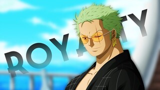 One Piece [ AMV ] Roronoa Zoro - Royalty