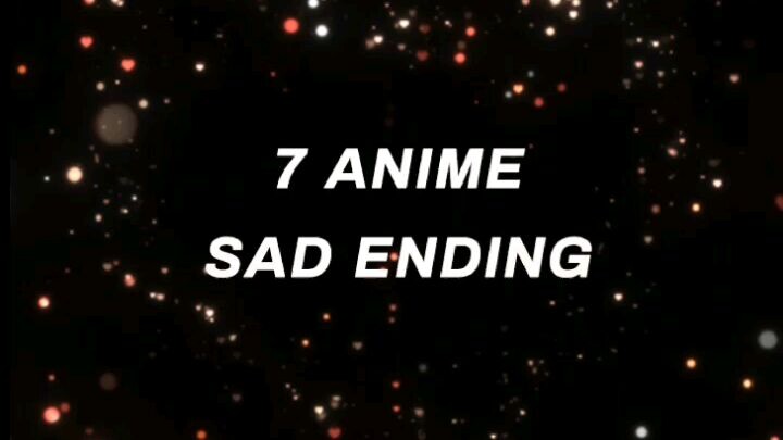 7 anime sad ending🤧🤧