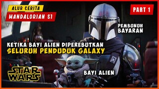 Ketika Bayi Alien Di Perebutkan Seluruh Penduduk Galaxy (PART 1) | ALUR CERITA MANDALORIAN SEASON 1