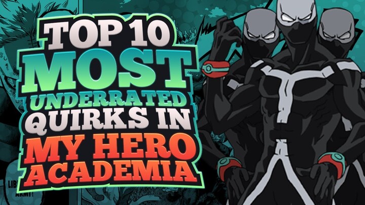 Top 10 MOST UNDERRATED QUIRKS In My Hero Academia