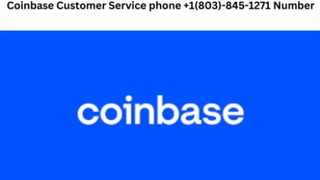 Coinbase Customer Service phone +1(803)-845-1271 Number