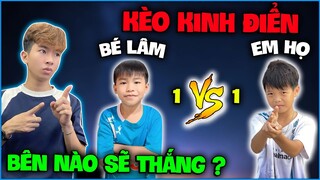 Kèo Kinh Điển - Bé Lâm đại chiến 1VS1 với Em Họ , liệu bên nào sẽ chiến thắng ?