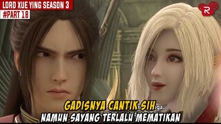 SEMAKIN DIREMEHKAN SEMAKIN HEBAT JUGA KEKUATANYA - Alur Cerita Lord Xue Ying Season Ketiga Part 18