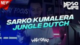 DJ SARKO KUMALERA X PANTKPANTEK FULL GOYANG JUNGLE DUTCH 2022 [NDOO LIFE]