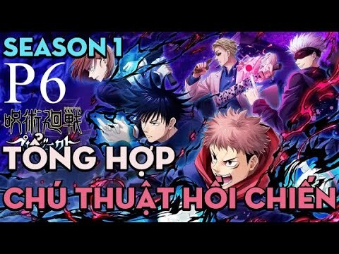 Tóm tắt Anime Jujutsu Kaisen " Chú thuật hồi chiến " | Season 1 - Phần 6 |  AL Anime Fansub