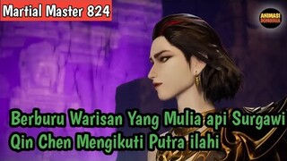 Martial Master 824 ‼️Berburu Warisan Yang Mulia Api Surgawi Qin Chen Mengikuti Putra ilahi