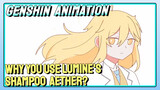 [Genshin Impact Animation] Why you use Lumine's shampoo, Aether?