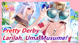 Uma Musume: Pretty Derby | Larilah, Uma Musume!