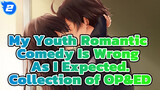 My Youth Romantic Comedy Is Wrong As I Expected|Collection of OP&ED_2