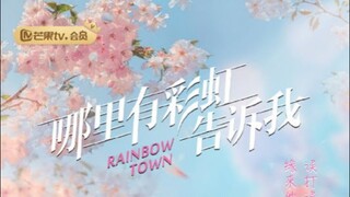 Rainbow Town Ep1