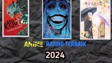 LIST ANIME RATING TERBAIK 2024 🔥 Rekomendasi Anime Terbaik 2024