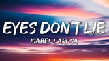Isabel LaRosa - eyes don't lie (Lyrics) | Say you're mine eyes don't lie