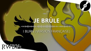 RWBY FR - I Burn ♫