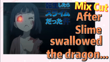 Mix Cut |  After Slime swallowed the dragon...