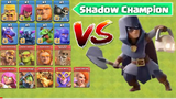 Shadow Champion VS All max Troops - Clash of Clans
