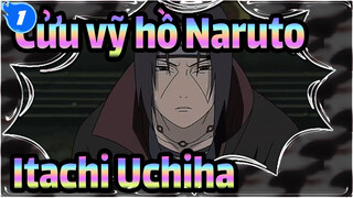 [Cửu vỹ hồ Naruto] Itachi Uchiha đang đến_1