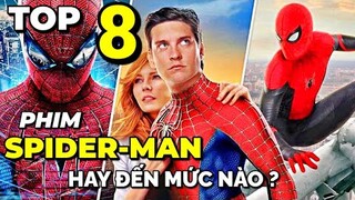 8 bộ phim SPIDER-MAN trước NO WAY HOME được đánh giá như thế nào ?