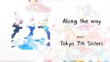 Along the way - Tokyo 7th Sisters [ JP/ROM/TH Lyrics ]