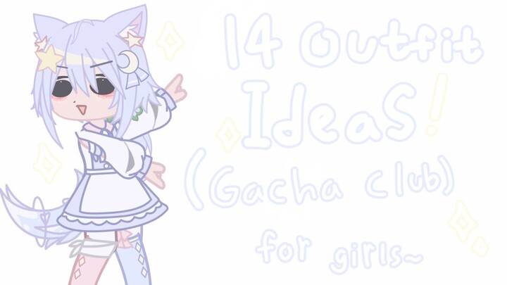 Gacha Club - 14 Outfit Ideas! ~