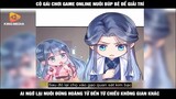 Cô Gái Chơi Game Online Để Giải Trí, Ai Ngờ Lại Nuôi Đúng Hoàng Tử Đến Từ Chiều Không Gian Khác