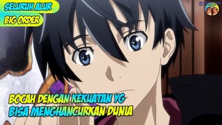 DIANGGAP PENGHANCUR DUNIA TAPI MALAH MENJADI SEORANG PAHLAWAN !!! ALUR CERITA ANIME BIG ORDER !!!