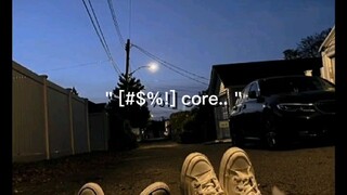 search your name and add "core" next to it, see the results. Mine's this Lol