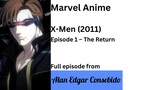 MARVEL Anime: X-Men (2011) Episode 1 – The Return