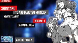 (Spoiler) To Aru Majutsu no Index: New Testament Arc Freshmen Volume 1 Bagian 3 (Bahasa Indonesia)