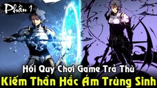 REVIEW TRUYỆN TRANH | Kiếm Thần Hắc Ám Hồi Quy Chơi Game Trả Thù Thằng Sếp - Full Phần 1