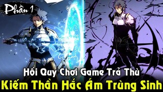 REVIEW TRUYỆN TRANH | Kiếm Thần Hắc Ám Hồi Quy Chơi Game Trả Thù Thằng Sếp - Full Phần 1