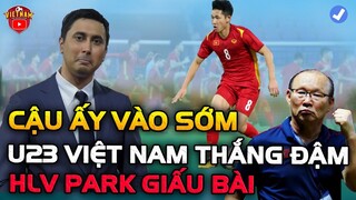 Chuyên Gia Châu Á: "Tung số 8 vào từ đầu, U23 Việt Nam đã thắng đậm"