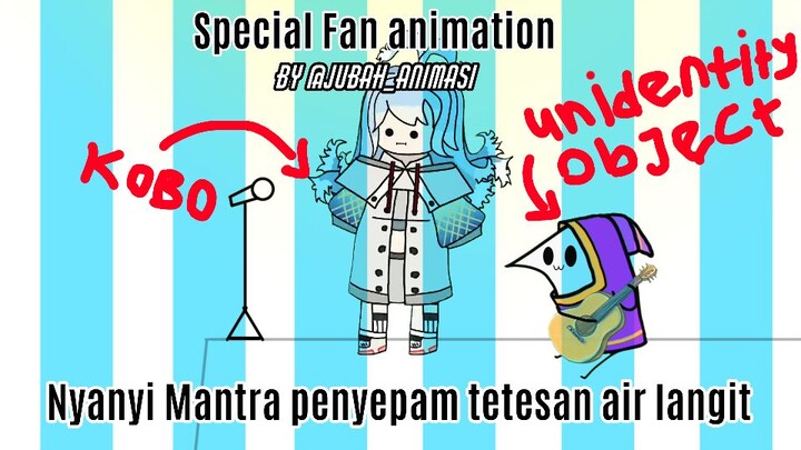 Nanyi mantra penyepam tetesan air langit (fan animation Kobo kanaeru) by jubah_animasi