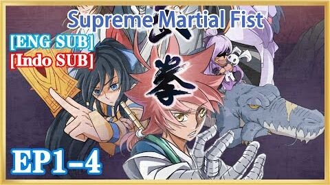 【ENG SUB】Supreme Martial Fist EP1-4 1080P