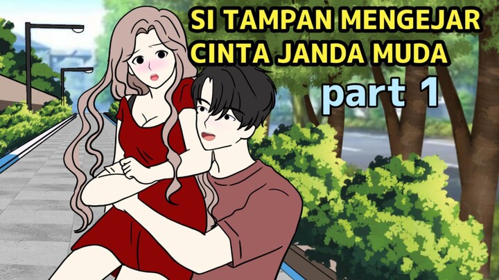 SI TAMPAN MENGEJAR CINTA JANDA MUDA part 1 - animasi romance - tombo ngelu